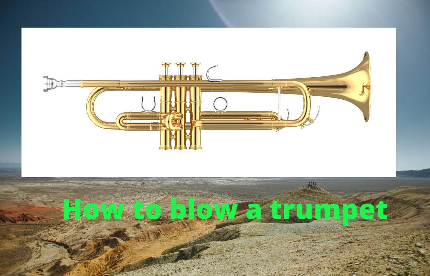 How to blow a trumpet